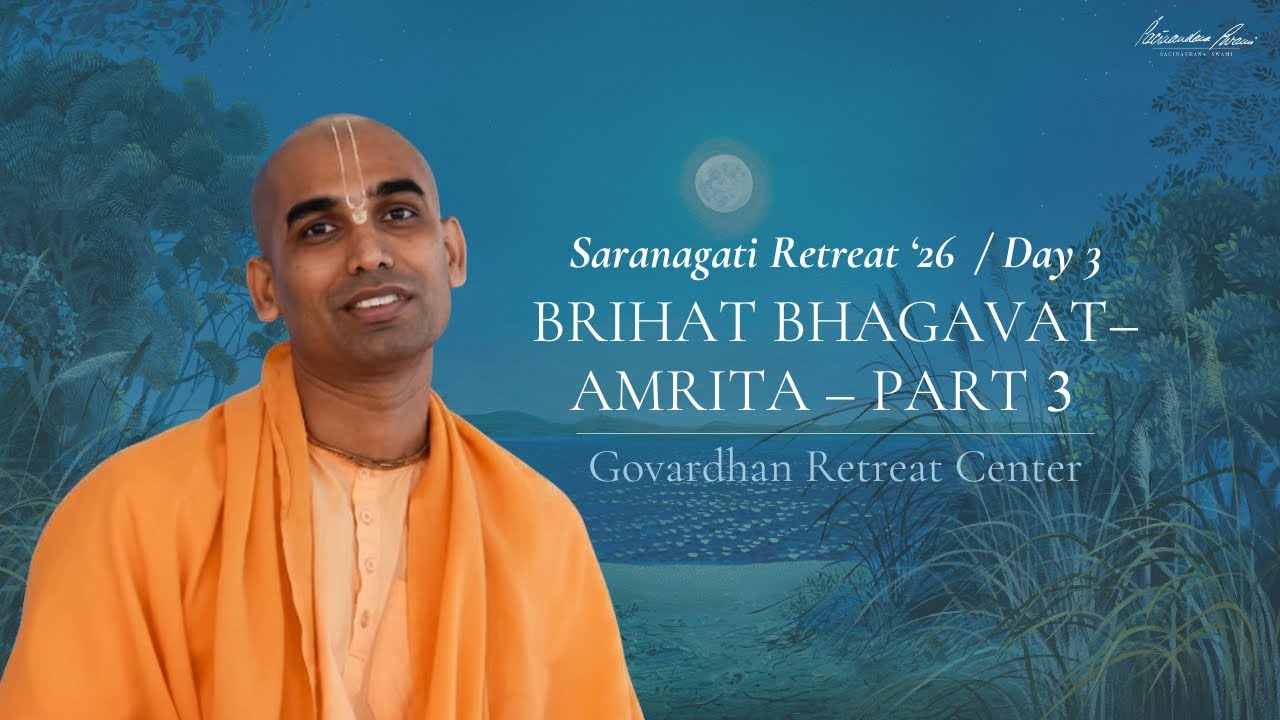 Saranagati Retreat '26 - Gauranga Darshan Das - Brihat Bhagavatamrita 3