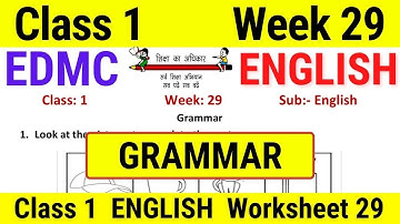 EDMC Class 1 English Week 29 Worksheet 29 अंग्रेज़ी सप्ताह 29 | class 1 edmc worksheet 29 || GRAMMAR