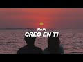 Reik - Creo En Ti 💔|| LETRA