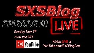SXSBlog LIVE!  Episode 9