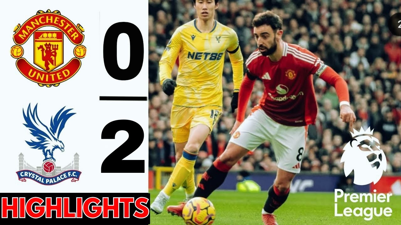 🔴 Manchester United vs Crystal Palace 0-1 || Premier League