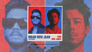King x Nick Jonas || Maan meri jaan x Afterlife
