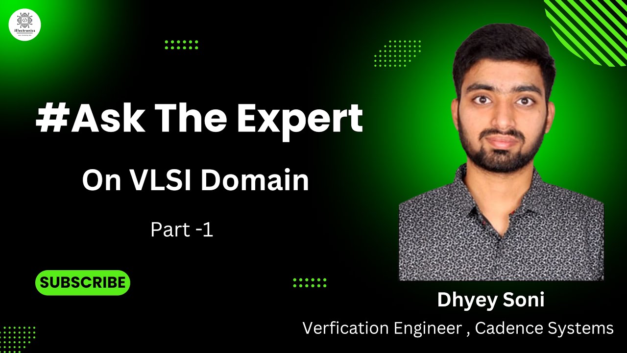 Expert Talk on VLSI with Dhyey Soni (Verification Engineer, Cadence ...