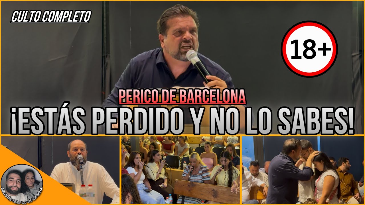 PERICO DE BARCELONA | Tema: “Estás perdido y no lo sabes” | CULTO COMPLETO | 03/08/2025