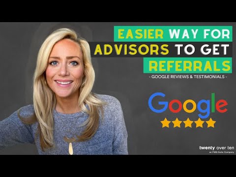 An Easier Way for Financial Advisors to Get Referrals: Google Reviews & Testimonials | SEC Ad Rule