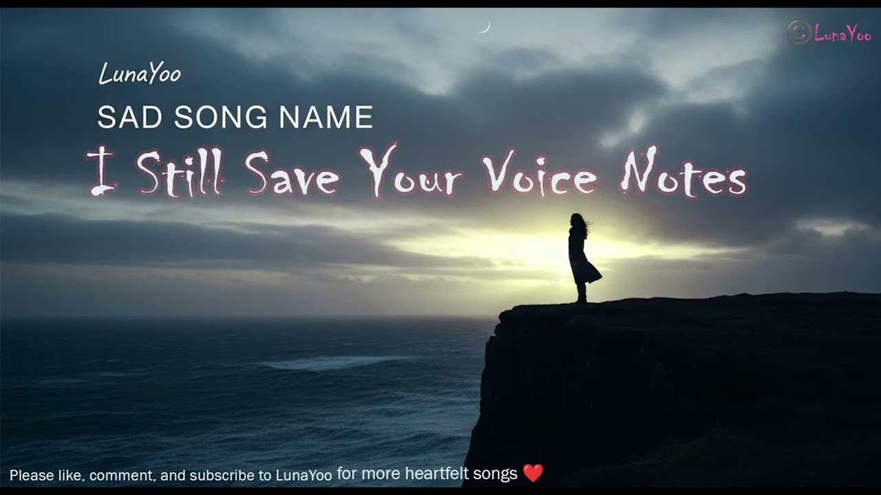 04-I Still Save Your Voice Notes-LunaYoo🎶