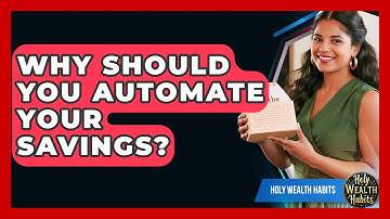 Why Should You Automate Your Savings? - Holy Wealth Habits