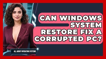 Can Windows System Restore Fix A Corrupted PC? - All About Operating Systems