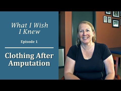 Clothing After Amputation: What I Wish I Knew (Episode 1)