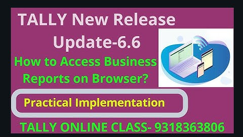 How to Access Business Reports on Browser?|| Tally New Release Update 6.6||Practical Implementation