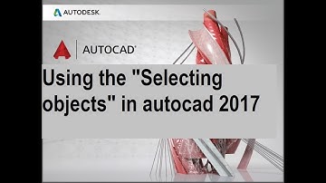Using the Selecting objects in autocad 2017
