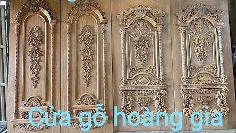 Mẫu cửa gỗ Tân cổ điển, cửa gỗ hoang gia đẹp nhất hiện nay// đồ gỗ nội thất Tuấn huy ☎️0972980807