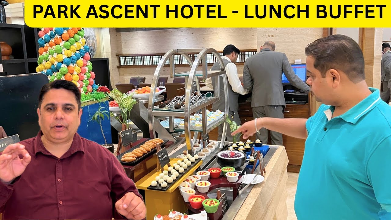 Park Ascent Hotel Noida Lunch Buffet Review | 4 Star Hotel Lunch Buffet in Noida ChatoraPoint