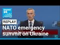 REPLAY - NATO emergency summit: Allies agree to step up support to Ukraine • FRANCE 24 English