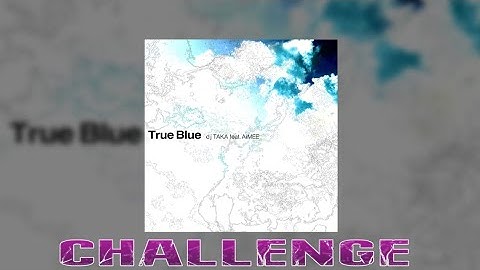 True Blue - dj TAKA feat. Aimee - New Challenge LV 17 DDR WORLD