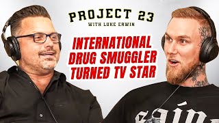 "From INTERNATIONAL DRUG SMUGGLER to TV SUPERSTAR" Timothy Smith - PROJECT23 EP4