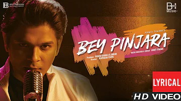 BEY PINJARA (Offical Lyrical Video) | Ankit Tiwari