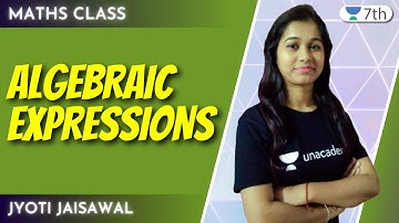 Algebraic Expressions | Maths | Unacademy 7th | Jyoti Jaisawal