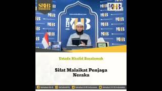 Sifat malaikat penjaga neraka, Ustadz Khalid Basalamah