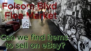 Folsom Blvd Flea Market, Can I find items to sell on eBay? See what the Sacramento area has to offer
