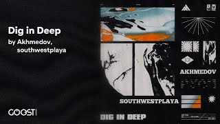 Akhmedov, southwestplaya - Dig in Deep