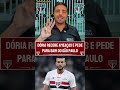 Dória recebe ameaças e pede para sair do São Paulo #spfc #saopaulofc #tricolorpaulista