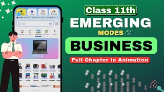 Emerging Modes of Business Class 11th | Full chapter in animation | Bst chapter 5
