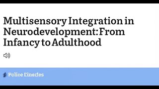 Multisensory Integration in Neurodevelopment: From Infancy to Adulthood