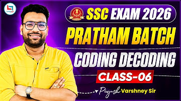 SSC Exam 2026 | Pratham Batch | Coding Decoding Class 6 | SSC Reasoning Class By Piyush Varshney Sir