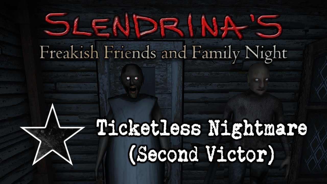Ver 1.0.3) Slendrina's Freakish Friends and Family Night - Ticketless  Nightmare - Second Victor 