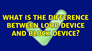 What is the difference between loop device and block device?