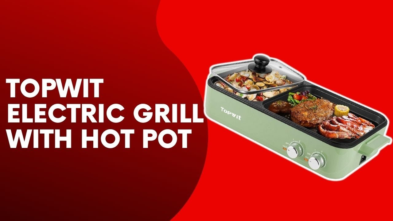 Topwit Electric Hot Pot with Grill 2 in 1 Indoor Non-stick Hot Pot