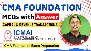 CMA Foundation MCQs on Capital & Revenue Transactions | CMA Exam Preparation Dec 2024