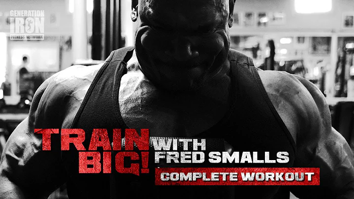 Train Big With Fred Smalls: Complete Workout | Gen...