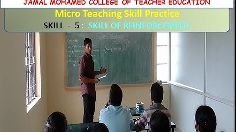 MICRO TEACHING SKILLS - Skill of Reinforcement