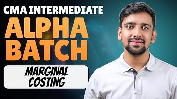 CMA Inter Alpha Batch | Marginal Costing | Management Accounting | Detailed Revision