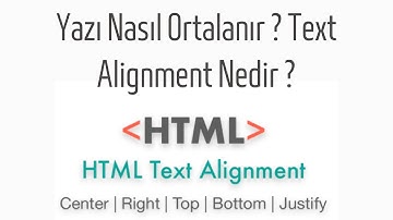 (Html-Css Ders 25) Yazı Nasıl Ortalanır ? Text Alignment Nedir ?