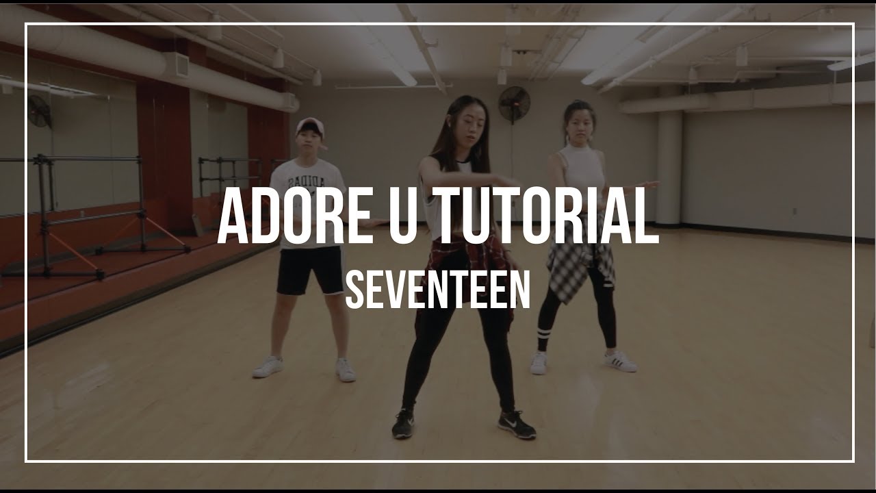 [K:ODE] Seventeen (세븐틴) - Adore U (아낀다) | Tutorial