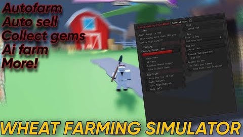 Roblox Wheat Farming Simulator AUTOFARM GUI Script | AI Farm, Collect gems, Auto sell, Auto tame!