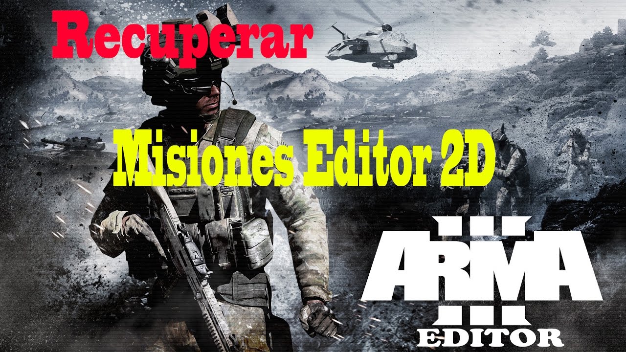Arma 3 Editor :Recuperar Misiones Editor 2D - YouTube