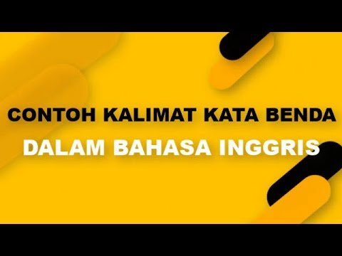 Contoh Kalimat KATA BENDA (NOUN) dalam Bahasa Inggris