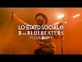 LO STATO SOCIALE - FORSE PIù TARDI UN MANGO ADESSO - LIVE feat. The BLUEBEATERS