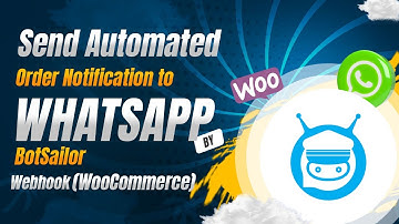 Send Automated Order Notification to WhatsApp by BotSailor Webhook (WooCommerce)