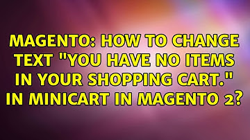 Magento: How to change text "You have no items in your shopping cart." in minicart in magento 2?