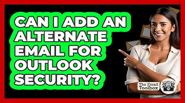 Can I Add An Alternate Email For Outlook Security?