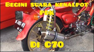 Suara kenalpot PDK buatan purbalingga Di C70 mesin win bore up