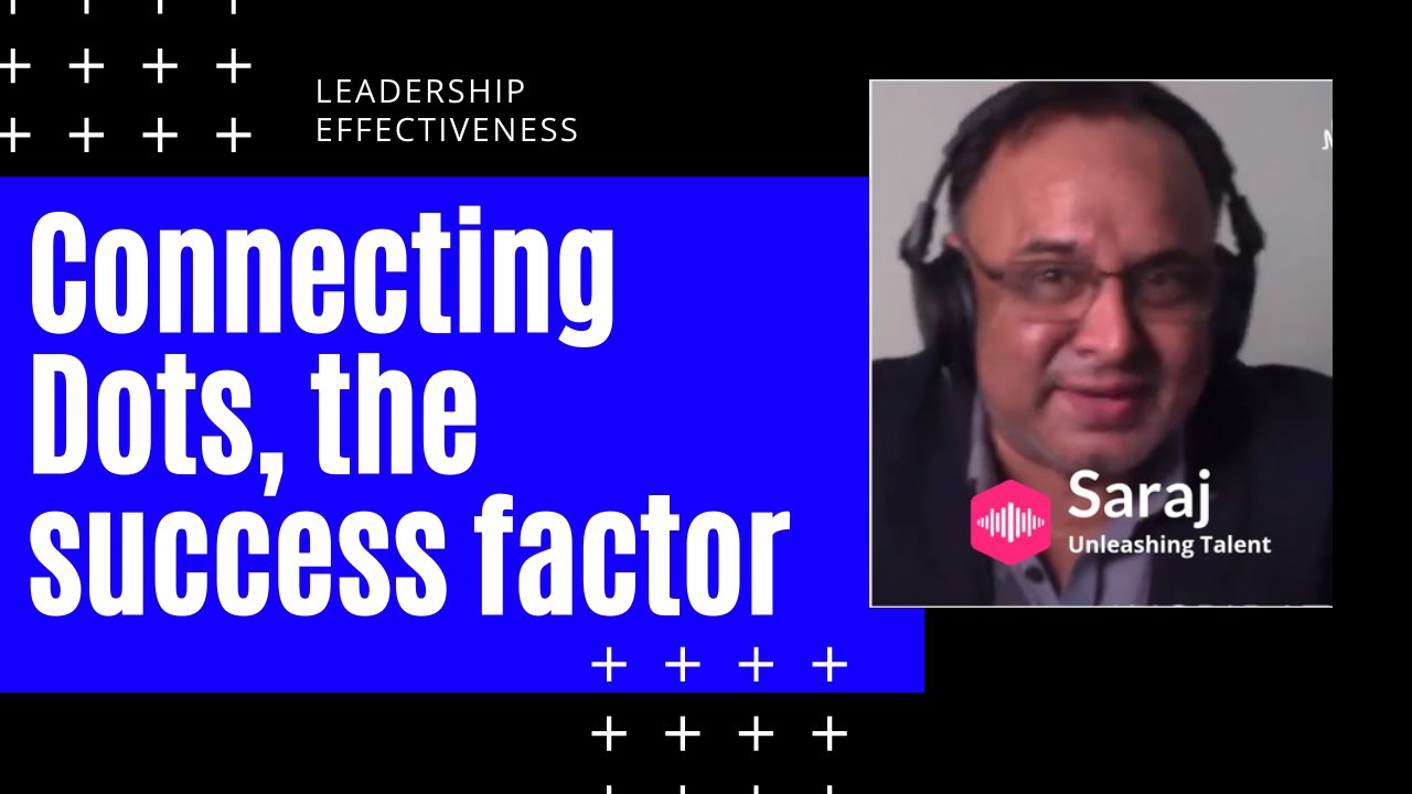 Connecting dots, the key to the leadership effectiveness
