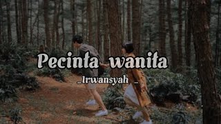 Pecinta wanita_Irwansyah_ ( lirik video )