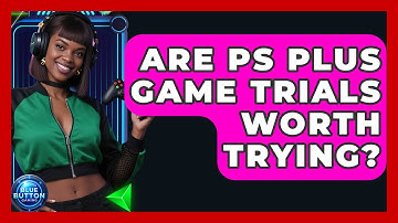 Are PS Plus Game Trials Worth Trying? - Blue Button Gaming