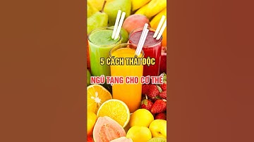 5 Cách Thải Độc Ngũ Tạng Cho Cơ Thể #songkhoemoingay #thaidoc #healthy